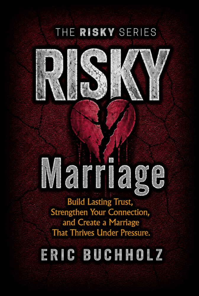 Risky Marriage - Build Lasting Trust, Strengthen Your Connection, and Create a Marriage That Thrives Under Pressure
